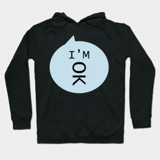 I am OK Hoodie